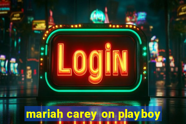 mariah carey on playboy